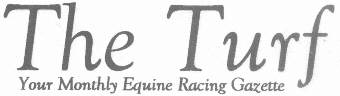 The Turf - Your Monthly Equine Racing Gazette